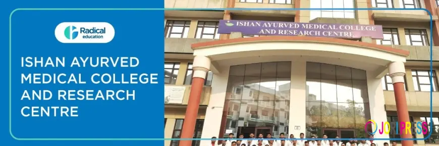 Ishan Ayurved Medical College: BAMS Admission, Fees, and Excellence in Ayurvedic Education