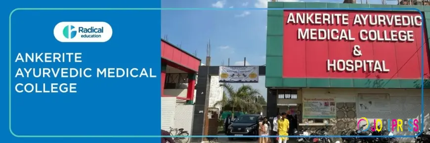 Ankerite Ayurvedic Medical College: BAMS Admission, Fees, and Holistic Education