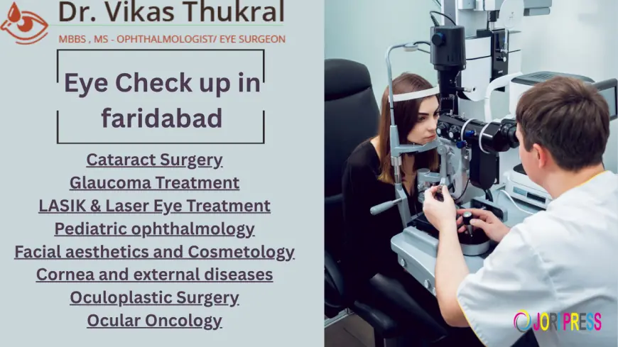 Eye Check Up in Faridabad – Keep Your Vision Healthy with Faridabad Eye Care Centre