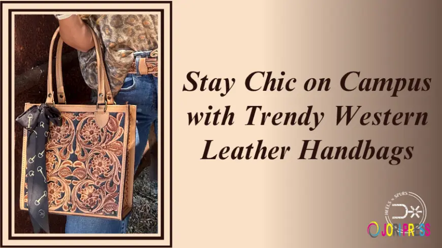 Campus Ready Looks: Western Leather Bags That Define Style