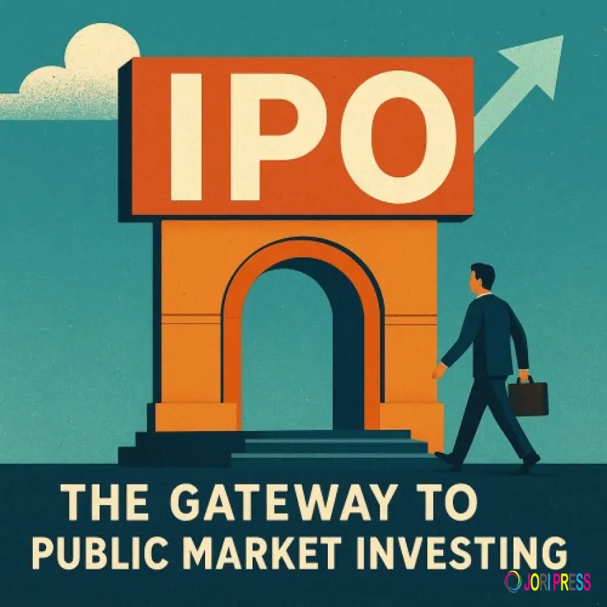 IPO: The Gateway to Public Market Investing