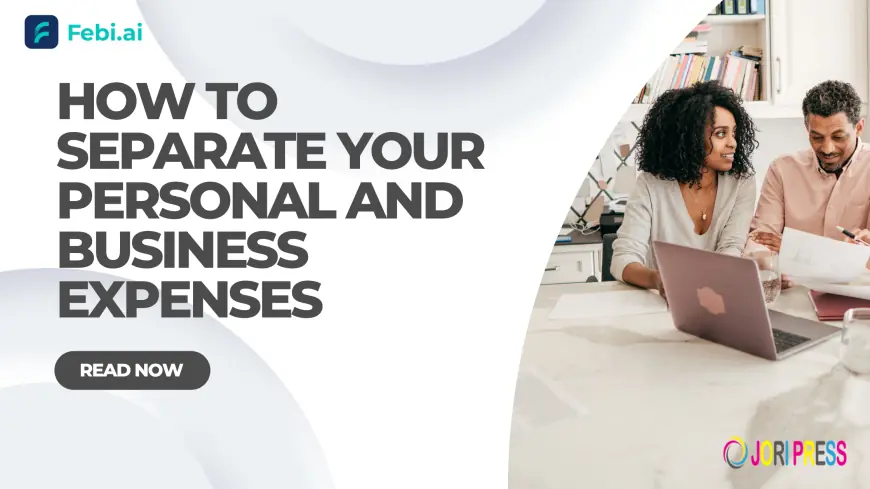 How to Separate Your Personal and Business Expenses
