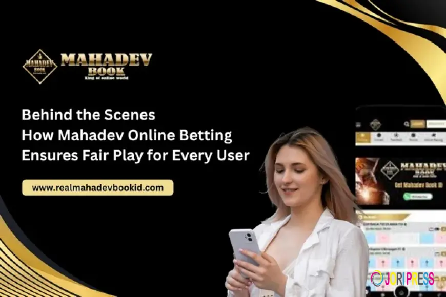 Behind the Scenes: How Mahadev Online Betting Ensures Fair Play for Every User