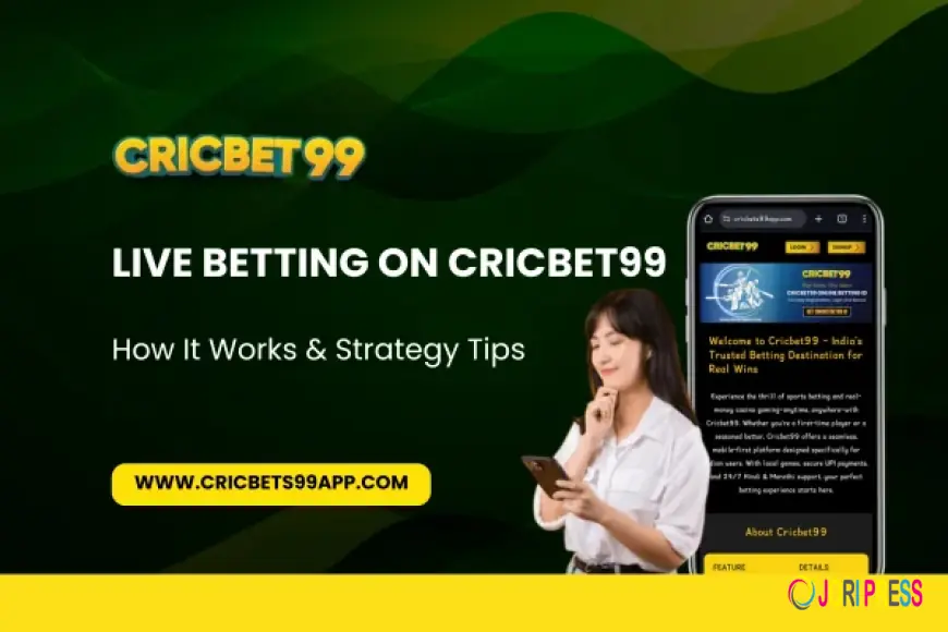 Live Betting on Cricbet99: How It Works & Strategy Tips