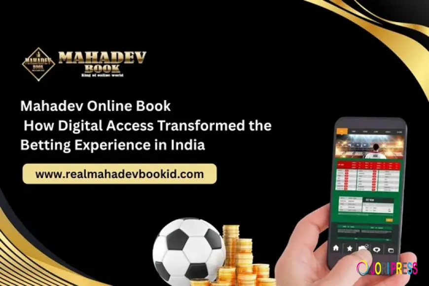 Mahadev Online Book: How Digital Access Transformed the Betting Experience in India