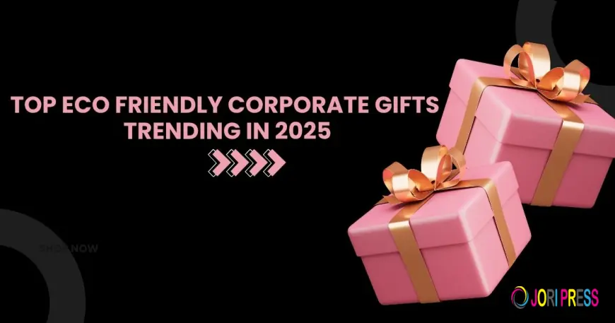 Top Eco-Friendly Corporate Gifts Making Waves in 2025