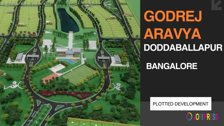 Godrej Aravya Estate Doddaballapur : Premium Plots For Investments