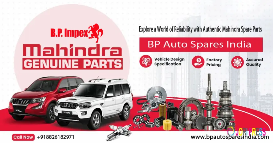 Genuine Mahindra Spare Parts for All Models – Your Trusted Source at BP Auto Spares India