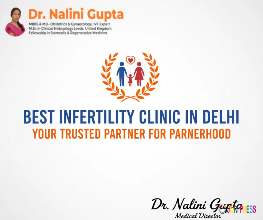 Best Infertility Clinic in Delhi – Your Trusted Partner for Parenthood