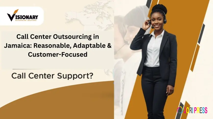 Call Center Outsourcing in Jamaica: Reasonable, Adaptable & Customer-Focused