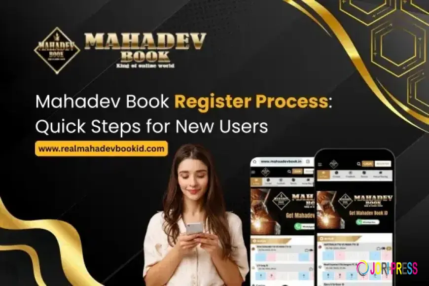 Mahadev Book Register Process: Quick Steps for New Users