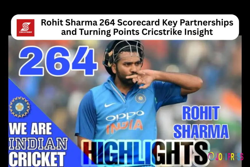 Rohit Sharma 264 Scorecard Key Partnerships and Turning Points Cricstrike Insight