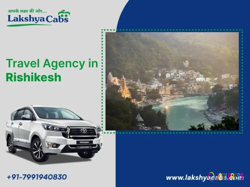 Lakshya Cabs – The Most Trusted Travel Agency in Rishikesh for Unforgettable Journeys