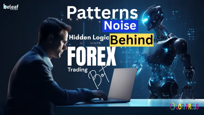 Patterns in the Noise: The Hidden Logic Behind Forex Automation
