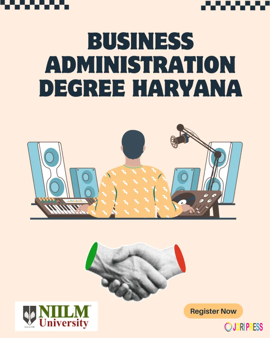 Business Administration Degree Haryana | Best BBA Course in Haryana 2025