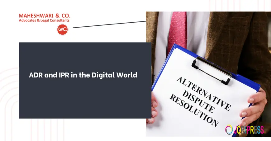ADR and IPR in the Digital World
