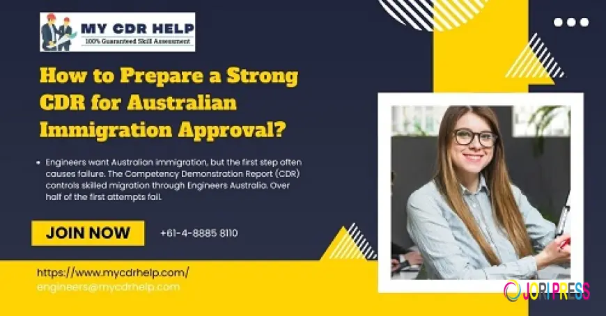 How to Prepare a Strong CDR for Australian Immigration Approval?