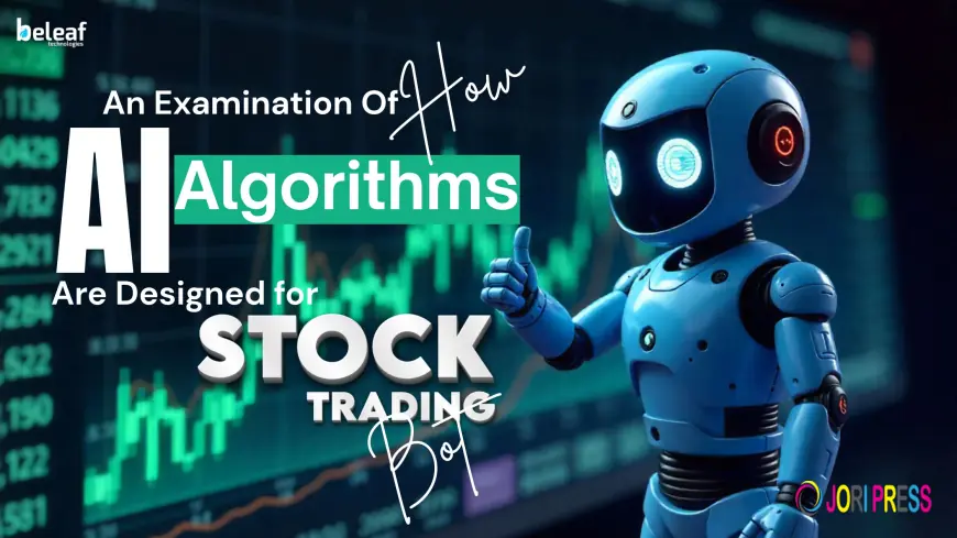 An Examination of How AI Algorithms Are Designed for Stock Trading Bots