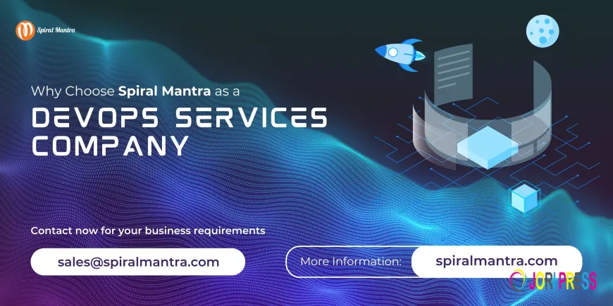 Transform Your Software Delivery with Spiral Mantra’s DevOps Services Company Expertise