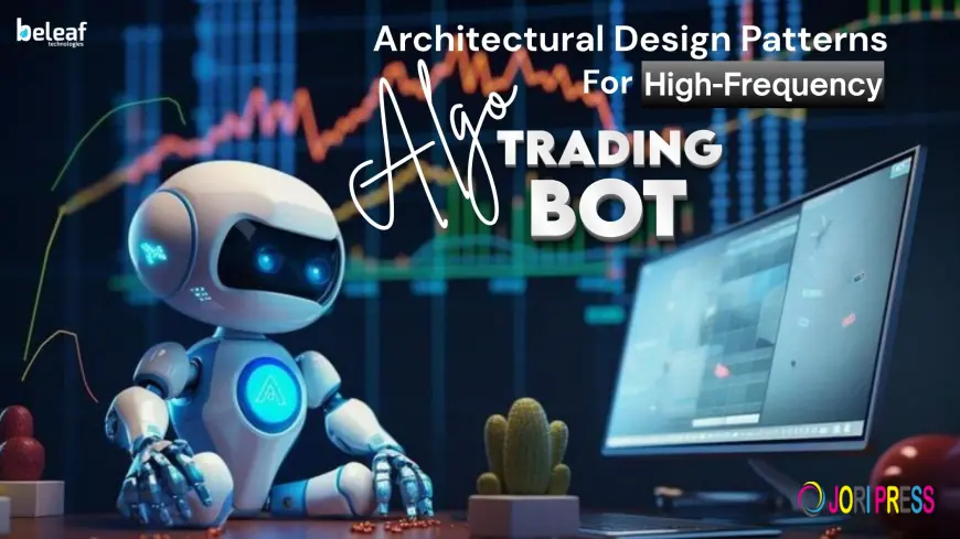 Architectural Design Patterns for High-Frequency Algo Trading Bots
