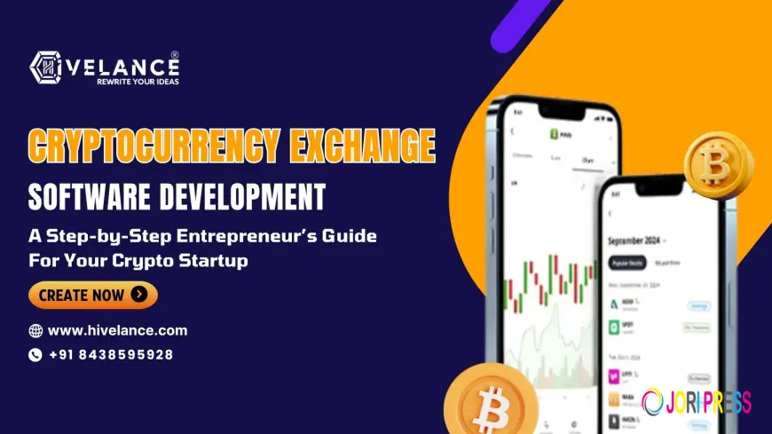 Cryptocurrency Exchange Software Development: A Step-by-Step Entrepreneur’s Guide For Your Crypto Startup