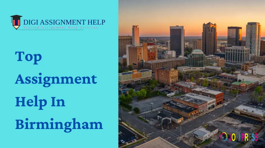 Assignment Help Birmingham for Stress-Free Academic Success