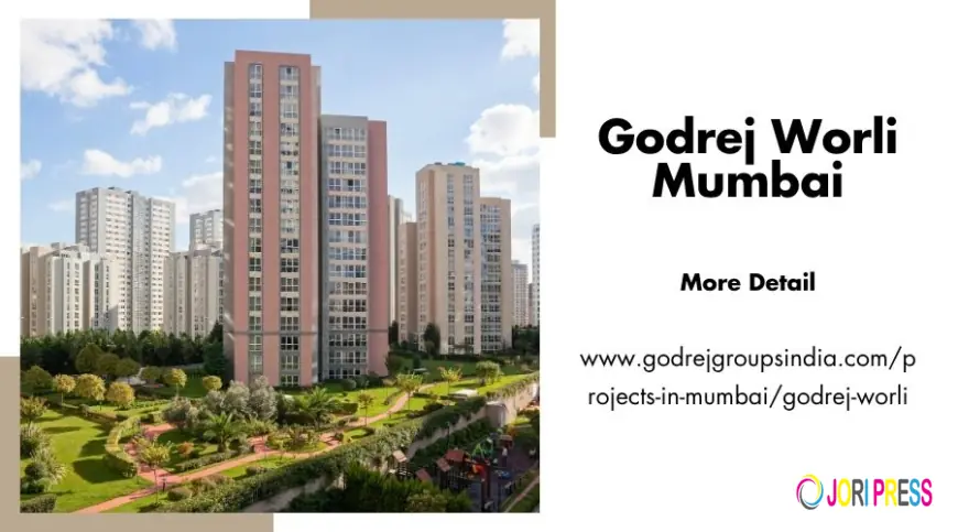 Godrej Worli Mumbai | Buy Your Perfect Home