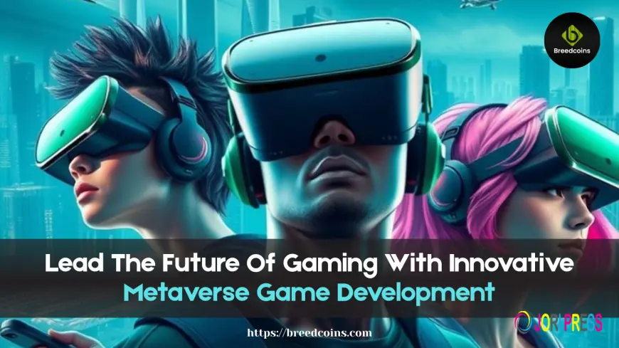 Lead The Future Of Gaming With Innovative Metaverse Game Development