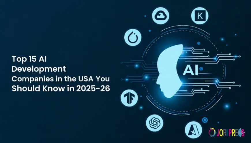 Top 15 AI Development Companies in the USA You Should Know in 2025-26