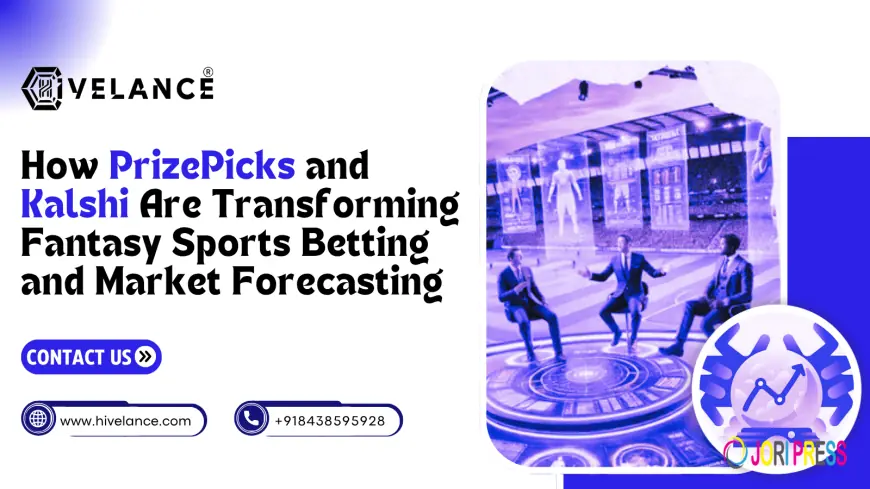 How PrizePicks and Kalshi Are Transforming Fantasy Sports Betting and Market Forecasting?
