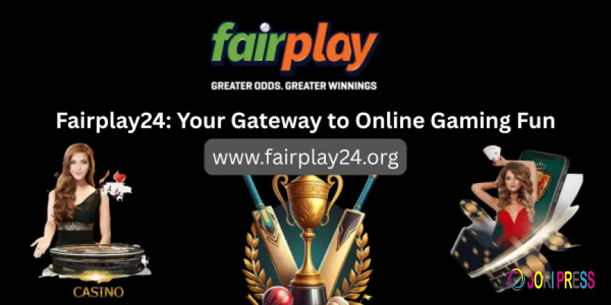 Fairplay24: Your Gateway to Online Gaming Fun