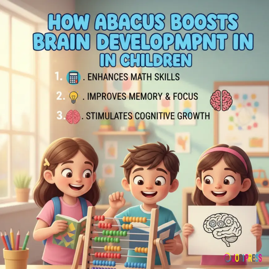 How Abacus Boosts Brain Development in Children