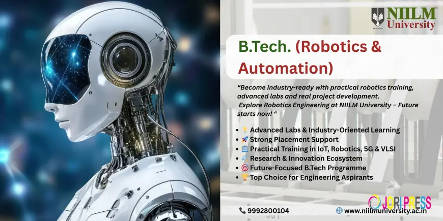 B Tech Robotics Engineering Colleges in Haryana – Build the Future of Intelligent Machines at NIILM University