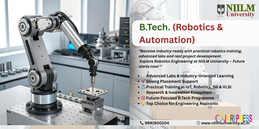 B Tech Robotics Engineering Colleges in Haryana – Shape the Future of Automation at NIILM University