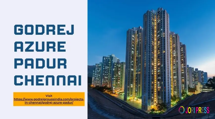 Godrej Azure Padur - Modern Homes with World-Class Amenities