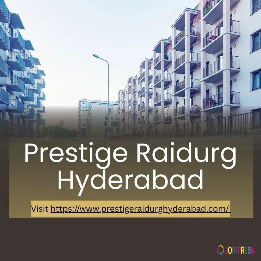 Explore Luxury Living at Prestige Raidurg Hyderabad