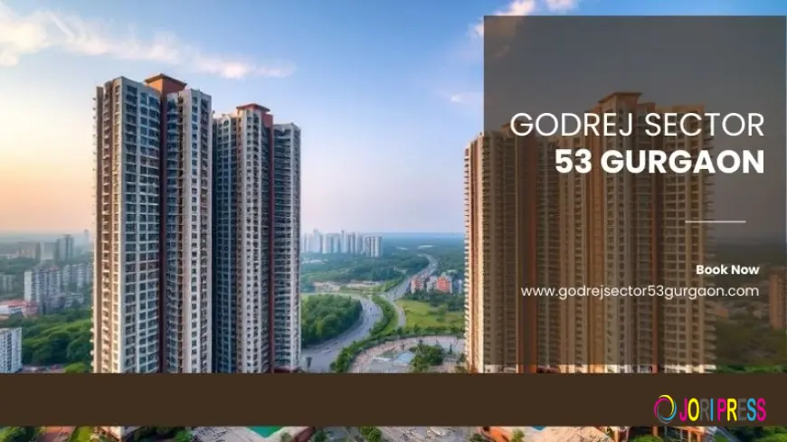 Godrej Sector 53 Gurgaon | Lifestyle Crafted for Urban Families