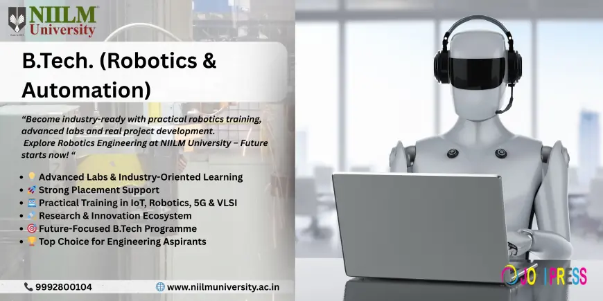 B Tech Robotics Engineering Colleges in Haryana – Shape the Future of Intelligent Technologies at NIILM University