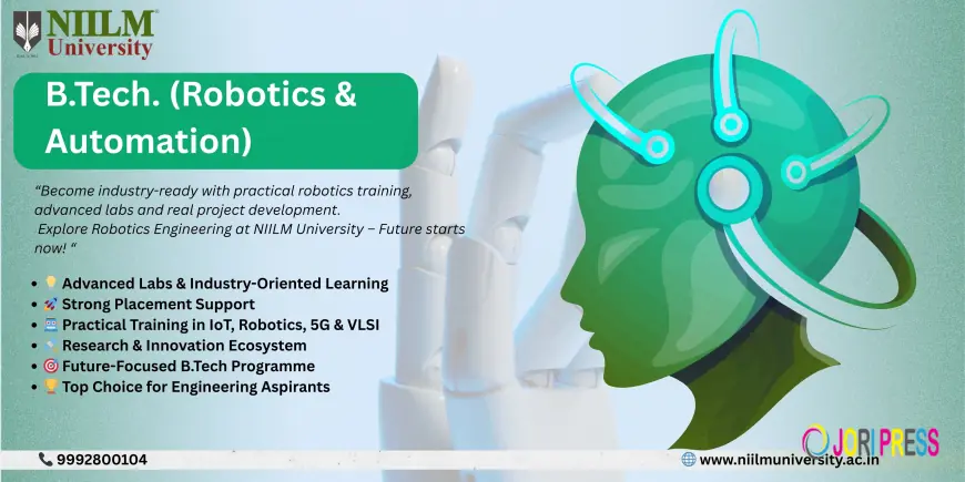 NIILM University – One of the Most Innovative B Tech Robotics Engineering Colleges in Haryana for Future Tech Leaders