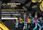 West Indies Tour of New Zealand 2025–26 – Full Schedule, Squads & Broadcast Info