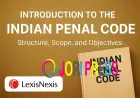 Introduction to the Indian Penal Code: Structure, Scope, and Objectives