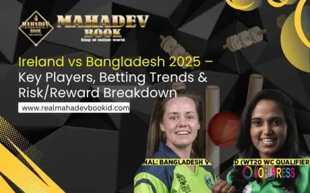 Ireland vs Bangladesh 2025 – Key Players, Betting Trends & Risk/Reward Breakdown