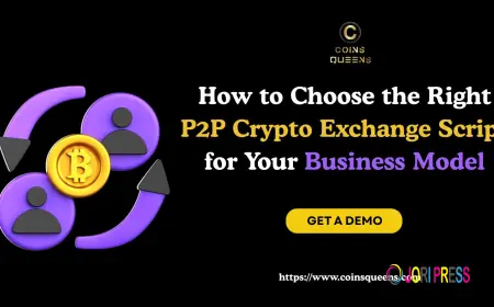 How to Choose the Right P2P Crypto Exchange Script for Your Business Model