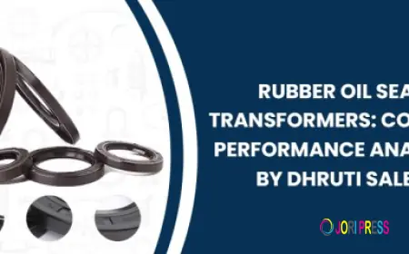 Rubber Oil Seal Transformers: Cost vs. Performance Analysis by Dhruti Sales