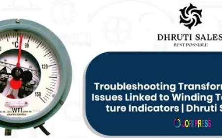 Troubleshooting Transformers: 7 Issues Linked to Winding Temperature Indicators | Dhruti Sales