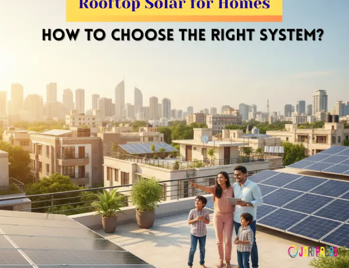 Rooftop Solar for Homes: How to Choose the Right System