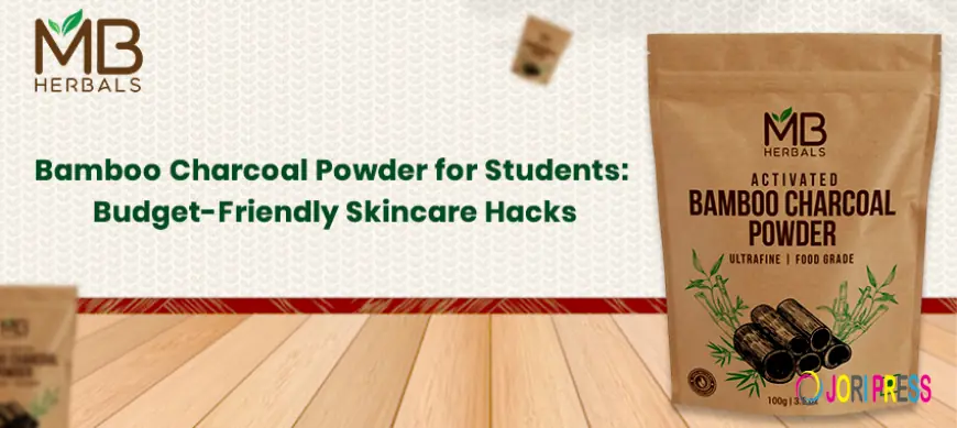 Bamboo Charcoal Powder for Students: Budget-Friendly Skincare Hacks