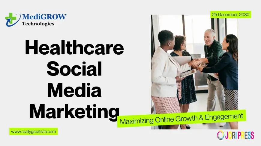 Effective Strategies for Healthcare Social Media Marketing
