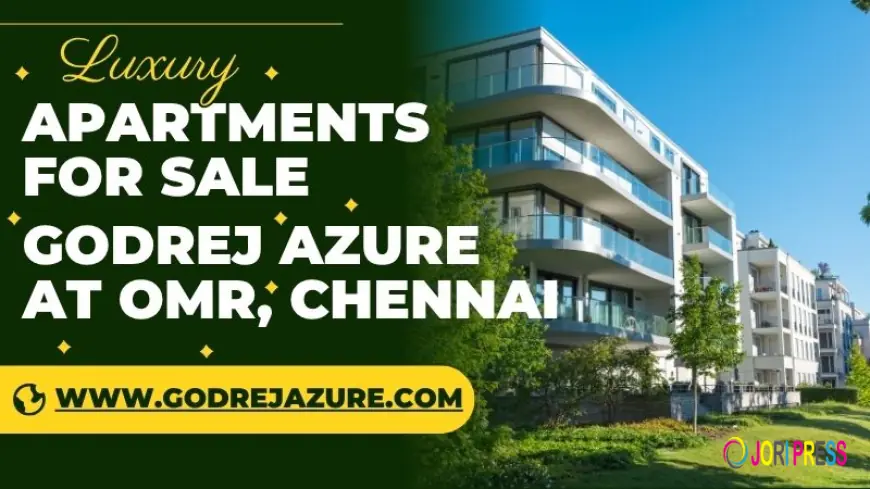 Godrej Azure: Harmonious Blend of Elegance and Comfort in Chennai