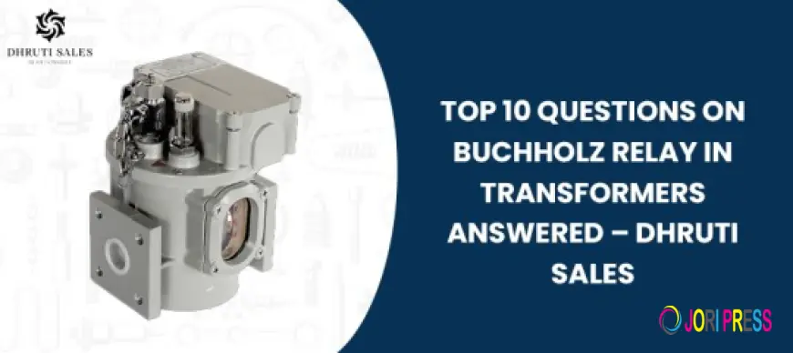 Top 10 Questions on Buchholz Relay in Transformers Answered – Dhruti Sales